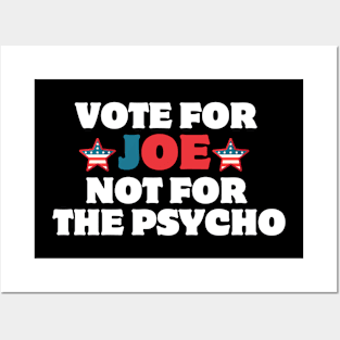 vote for joe not the psycho Posters and Art